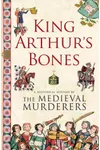 King Arthur's Bones
