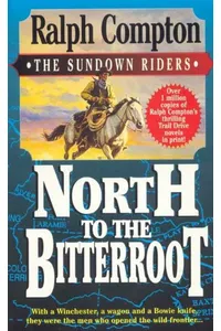 North To The Bitterroot