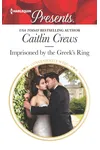 Imprisoned by the Greek's Ring