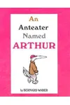 An Anteater Named Arthur
