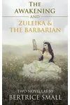 The Awakening / Zuleika and the Barbarian