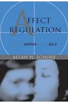 Affect Regulation and the Repair of the Self