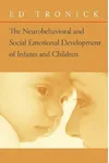 The Neurobehavioral and Social-Emotional Development of Infants and Children