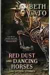 Red Dust and Dancing Horses and Other Stories