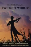 Twilight Worlds: Best of NewMyths Anthology Volume II