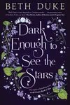 Dark Enough to See the Stars