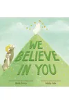We Believe in You