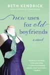 New Uses for Old Boyfriends