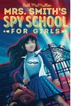 Mrs. Smith's Spy School for Girls