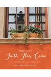 Now That Faith Has Come: A Study of Galatians