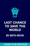 Last Chance to Save the World