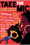 Take the Mic: Fictional Stories of Everyday Resistance