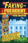 The Faking of the President