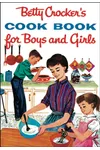 Betty Crocker's Cook Book for Boys and Girls, Facsimile Edition
