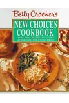Betty Crocker's New Choices Cookbook