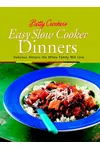 Betty Crocker's Easy Slow Cooker Dinners