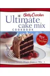 Betty Crocker Ultimate Cake Mix Cookbook
