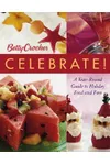 Betty Crocker Celebrate!: A Year-Round Guide to Holiday Food and Fun