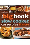 Betty Crocker The Big Book of Slow Cooker, Casseroles & More