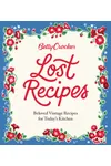 Betty Crocker Lost Recipes: Beloved Vintage Recipes for Today's Kitchen
