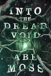 Into the Dread Void