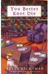 You Better Knot Die