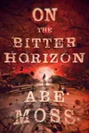 On the Bitter Horizon