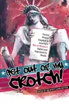 Get Out of My Crotch