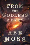 From the Godless Abyss