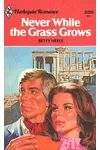 Cover of Never While the Grass Grows