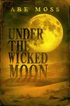 Under the Wicked Moon