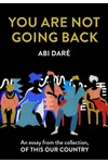 You Are Not Going Back