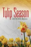 Tulip Season:A Mitra Basu Mystery