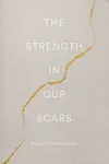 The Strength In Our Scars