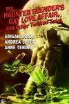 My Haunted Blender's Gay Love Affair