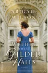 Within These Gilded Halls