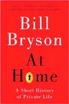 At Home: A Short History of Private Life