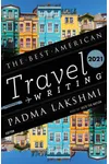 The Best American Travel Writing 2021
