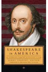 Shakespeare in America: An Anthology from the Revolution to Now