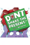 Don't Shake the Present!