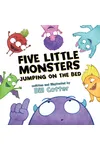 Five Little Monsters Jumping on the Bed
