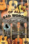 Of All Sad Words