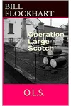 Operation Large Scotch: O.l.s.