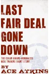 Last Fair Deal Gone Down