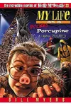 My Life as a Prickly Porcupine from Pluto