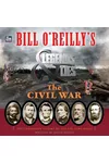 Bill O'Reilly's Legends and Lies: The Civil War