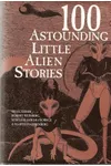100 Astounding Little Alien Stories