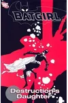 Batgirl, Vol. 6: Destruction's Daughter