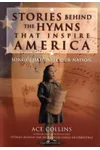 Stories Behind the Hymns That Inspire America