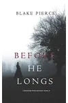 Before He Longs